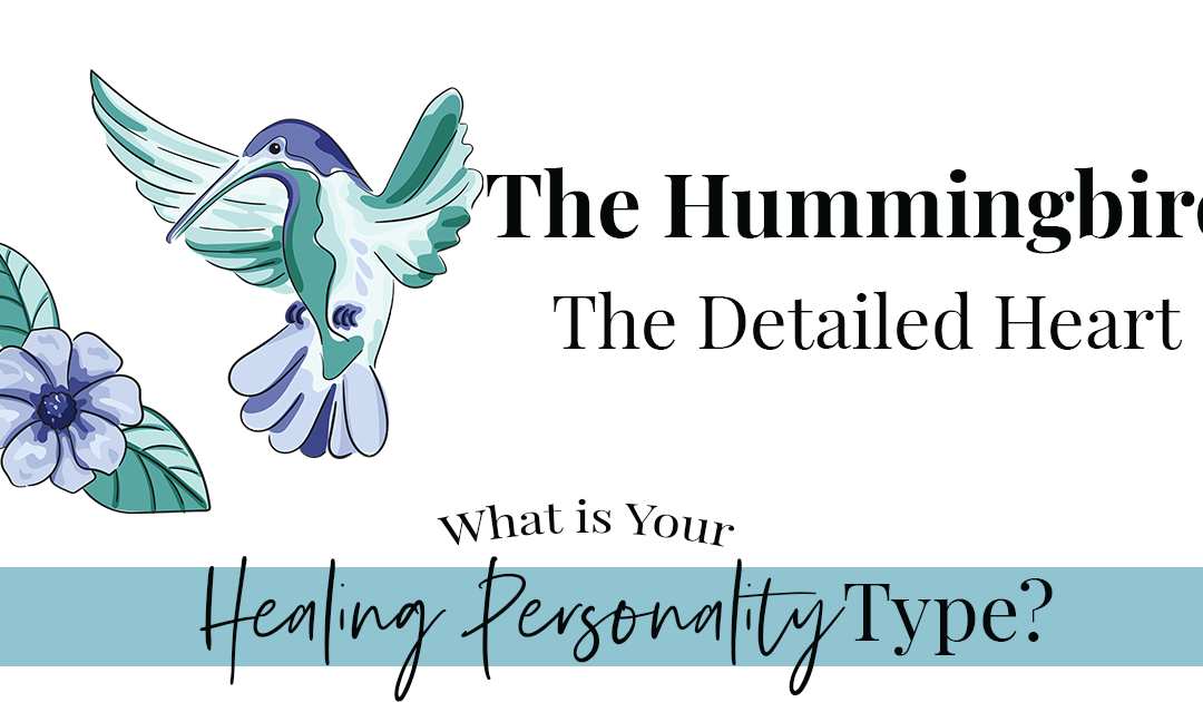 The Hummingbird – Loving Your Detailed Heart