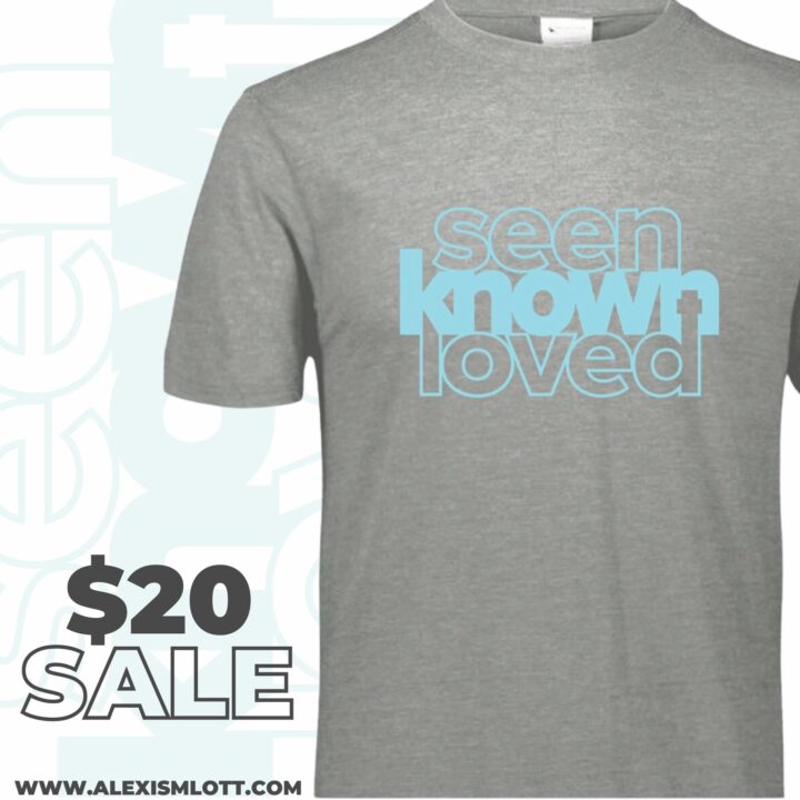 Seen, Known, Loved Tee